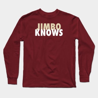 Jimbo Knows Long Sleeve T-Shirt